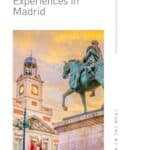 A Pinterest pin about 10 Unique Experiences in Madrid showing a photo of a bronze equestrian statue of Philip III of Spain, dressed in military garb and riding a rearing horse.