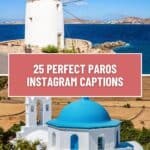 Pinterest pin about Paros Instagram Captions featuring a collage of two photos showcasing Paros, Greece: a white windmill overlooking the Aegean Sea and a whitewashed church with a blue dome.