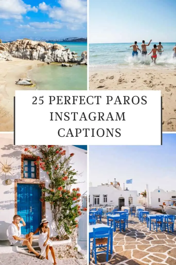 Pinterest pin about Paros Instagram Captions featuring a collage of four photos showcasing Paros, Greece: a sandy beach with crystal clear water and rocky cliffs, a group of people running towards the sea, a couple sitting on the steps of a whitewashed house with a blue door, and a traditional Greek restaurant with blue chairs and tables.