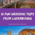 A Pinterest pin promoting weekend trips from Luxembourg. The top image shows a canal in Amsterdam with colorful houses and a bridge. The bottom image shows Cologne Cathedral and Hohenzollern Bridge at night.