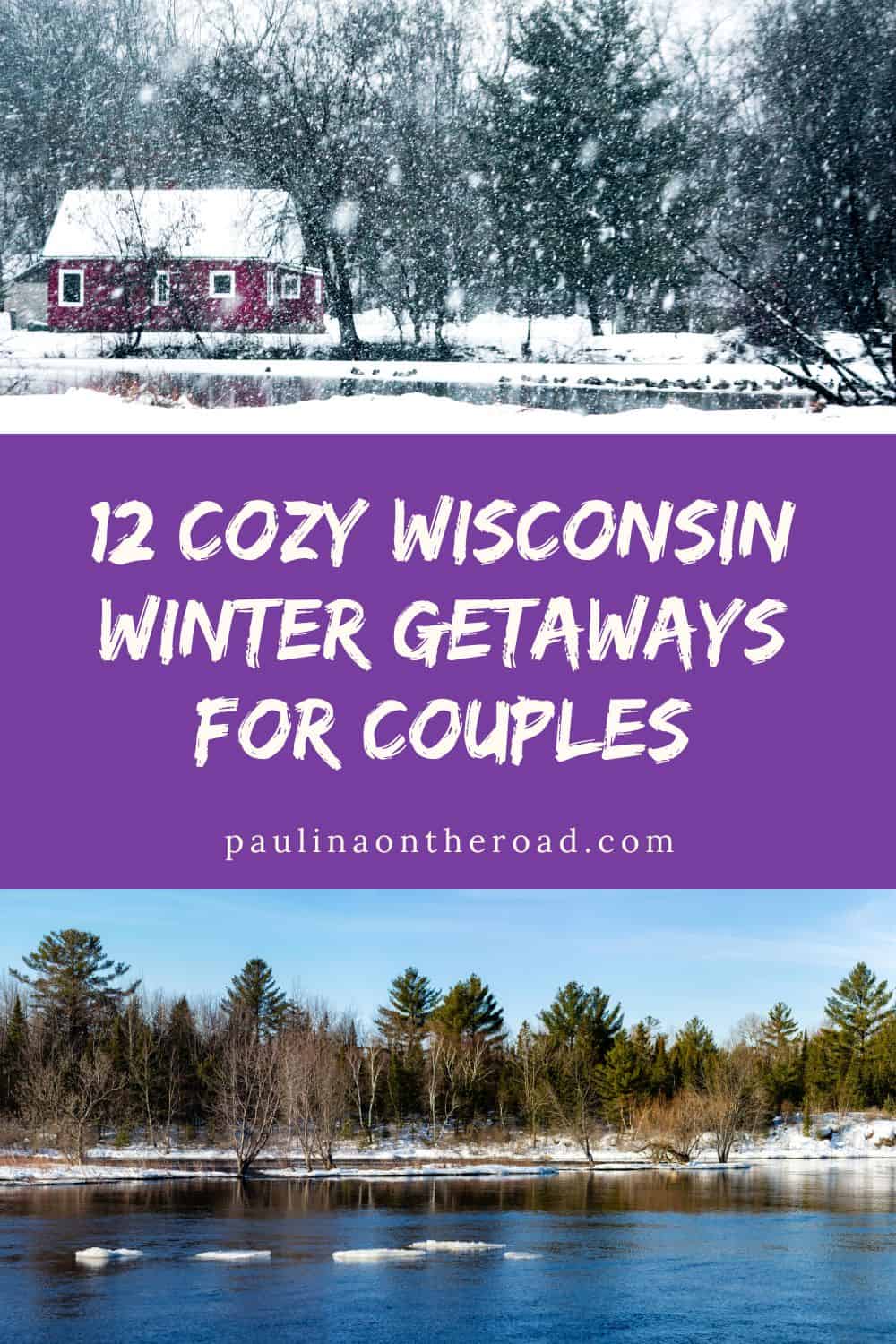 12 Cozy Wisconsin Winter Getaways for Couples - Paulina on the road