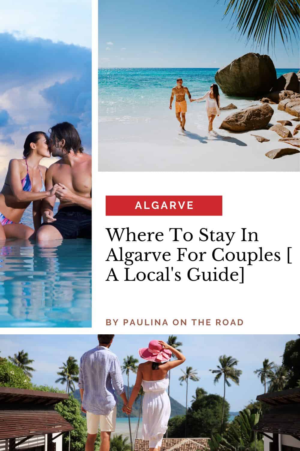 a pin with a photo collage with couples. where to stay in algarve for couples