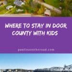 a pin with 2 photos related to where to stay in door county with kids